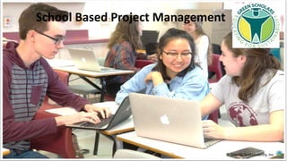 School Based Project Management
© Seaside Sustainability, Inc.
 