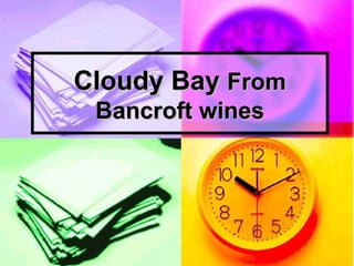 Cloudy Bay  From Bancroft wines 