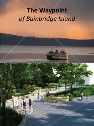 The Waypoint
of Bainbridge Island
 