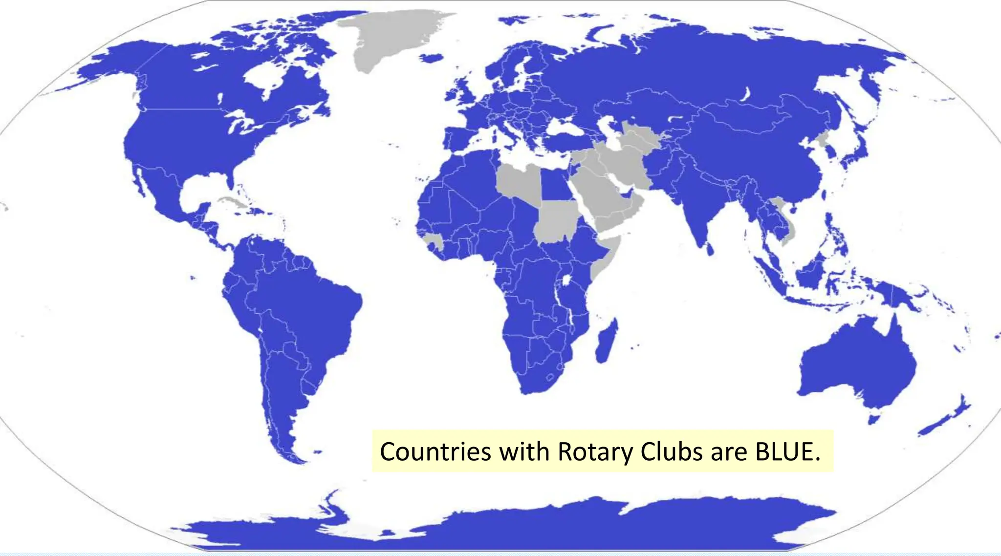 Countries with Rotary Clubs are BLUE.
 
