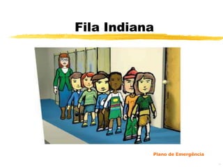 Fila Indiana




           Plano de Emergência

                                 44
 