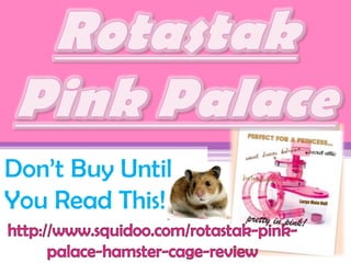 Rotastak Pink Palace Don’t Buy Until You Read This! http://www.squidoo.com/rotastak-pink-palace-hamster-cage-review 