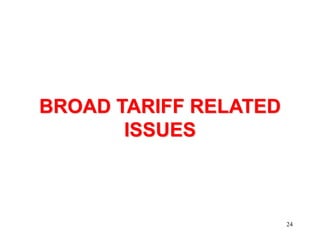 24
BROAD TARIFF RELATED
ISSUES
 