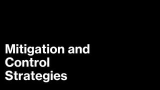 Mitigation and
Control
Strategies
 