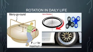 ROTATION IN DAILY LIFE
 