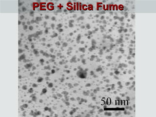 PEG + Silica Fume
 