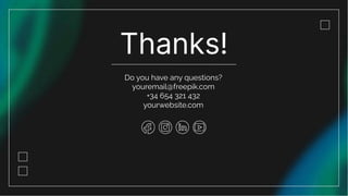 Do you have any questions?
youremail@freepik.com
+34 654 321 432
yourwebsite.com
 