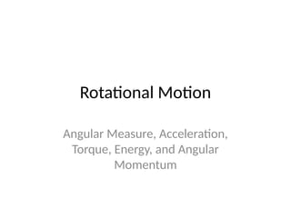 Comprehensive Overview of Rotational Motion: Angular Quantities, Torque ...