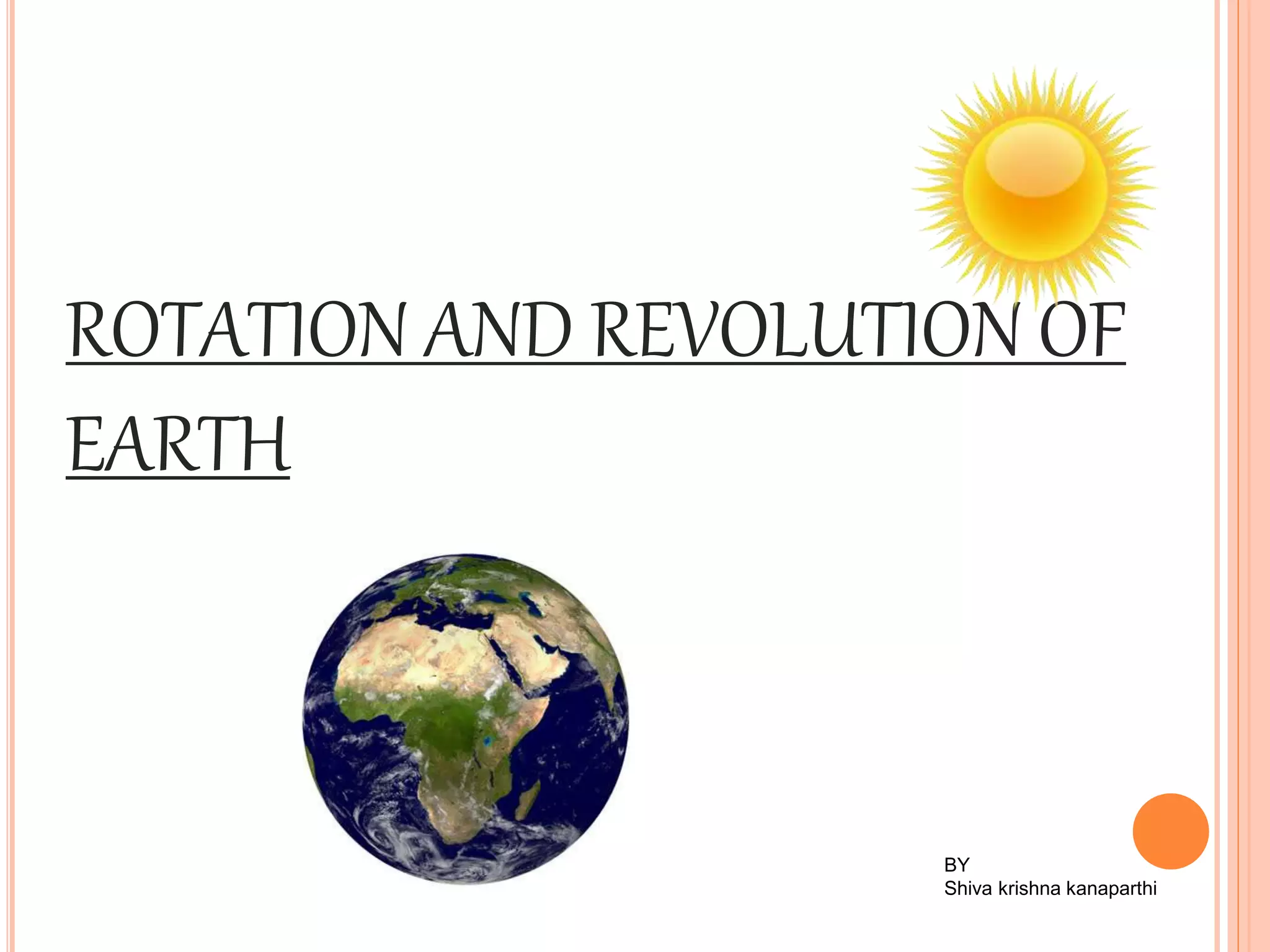 Rotation and revolution of earth | PPTX