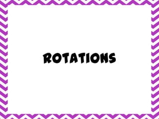 Rotations
 