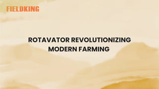 Rotavator Revolutionizing Modern Farming | PDF