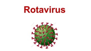 Rotavirus
 