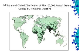 43
 Estimated Global Distribution of The 800,000 Annual Deaths
Caused By Rotavirus Diarrhea
 
