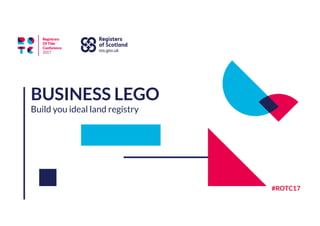 BUSINESS LEGO
Build you ideal land registry
 