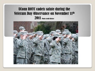 UConn ROTC cadets salute during the
Veterans Day Observance on November 11th
              2011 Photo credit-iflicker
 
