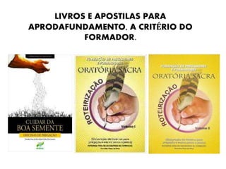 LIVROS E APOSTILAS PARA
APRODAFUNDAMENTO, A CRITÉRIO DO
FORMADOR.
 