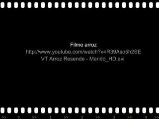 Filme arroz http://www.youtube.com/watch?v=R39Aso5h2SE VT Arroz Resende -  Marido_HD . avi   