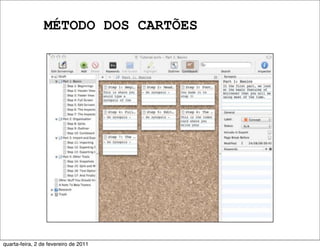 MÉTODO DOS CARTÕES
quarta-feira, 2 de fevereiro de 2011
 