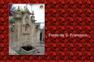 Fonte de S. Francisco.  