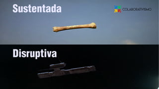 Sustentada
Disruptiva
 