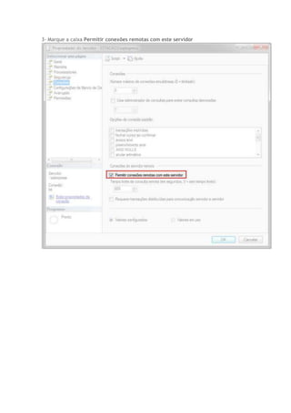 3- Marque a caixa Permitir conexões remotas com este servidor
 