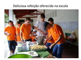 Deliciosa refeição oferecida na escola 