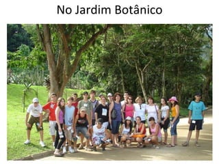 No Jardim Botânico 