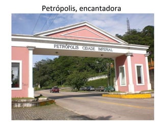 Petrópolis, encantadora 