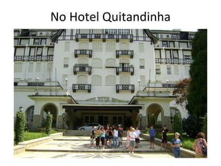 No Hotel Quitandinha 