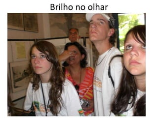 Brilho no olhar 