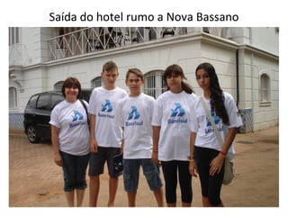 Saída do hotel rumo a Nova Bassano 