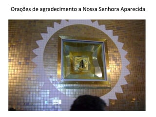 Orações de agradecimento a Nossa Senhora Aparecida 