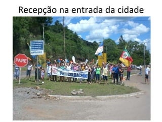 Recepção na entrada da cidade 