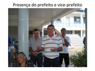 Presença do prefeito e vice-prefeito 