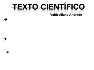 Elaboração de um trabalho acadêmico não exige apenas conhecimento dos aspectos técnicos, mas também domínio do idioma, da linguagem e da ética científica. Trabalho científico requer uma linguagem apropriada, não basta somente o rigor gramatical. Dificuldade de escrever = colcha de retalhos. Valdeciliana Andrade 