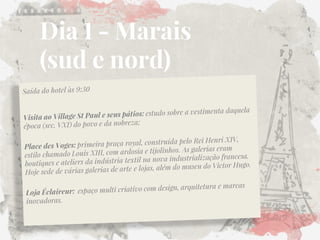Dia 1 - Marais (sud e nord)  