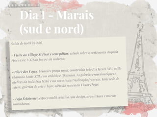 Dia 1 - Marais (sud e nord)  