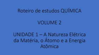 Roteiro de Estudos Química Volume 2  Unid 1