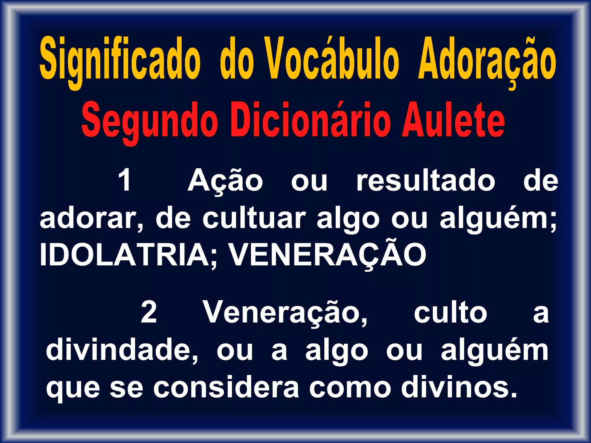 Roteiro 1 adoração = significado e objetivo | PPT