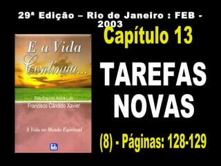 29ª Edição – Rio de Janeiro : FEB -
2003
 