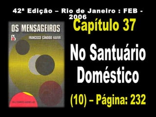 42ª Edição – Rio de Janeiro : FEB -
2006
 