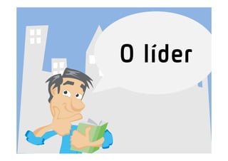 O líder
 
