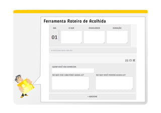 Ferramenta Roteiro de Acolhida
 