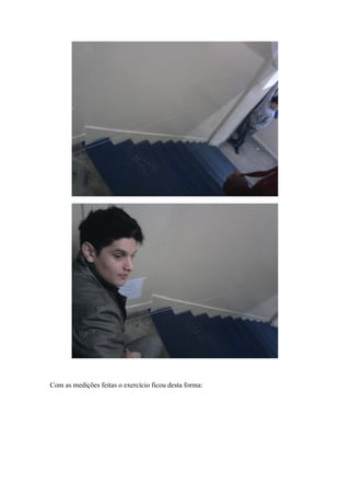 Com as medições feitas o exercício ficou desta forma:
 