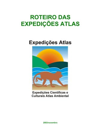 ROTEIRO DAS
EXPEDIÇÕES ATLAS
2003/novembro
 