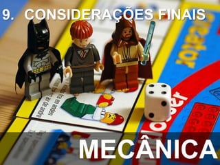 MECÂNICA
9. CONSIDERAÇÕES FINAIS
 