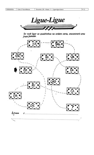 FERGS/DIJ Ciclo: 2º da Infância Encontro: 26 – Anexo 1 – Ligue-ligue barco P. 2
 