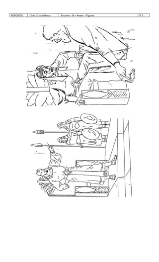FERGS/DIJ Ciclo: 2º da Infância Encontro: 14 – Anexo - Figuras P.7
 