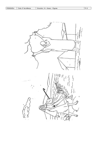FERGS/DIJ Ciclo: 2º da Infância Encontro: 14 – Anexo - Figuras P. 8
 