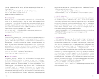 ( 52 ) ( 53 )
nato, as apresentações de samba de roda, de capoeira e do balé afro, o
Mona Kavungo.
> Rua Conde de Fontalva, 100, Jd. Santa Fé de Parelheiros
+55 (11) 5920-8696 / aseyle@uol.com.br
www.culturaafroyle.blogspot.com
Pagode da 27
A roda de samba que acontece todos os domingos foi fundada em 2005,
numa rua do bairro do Grajaú. A partir de então, vem revelando novos
compositores e contribuindo para preservar as raízes e a história do samba.
O blog do grupo também ajuda a divulgar várias outras atividades culturais
que acontecem neste bairro vizinho às APAs e que fervilha de cultura.
> Rua Manoel Guilherme dos Reis, s/nº, Grajaú
+55 (11) 7639-1602 / +55 (11) 8360-8827 / pagodeda27@gmail.com
www.pagodeda27.blogspot.com
Imargem
Criado em 2007, para diminuir o isolamento das comunidades que vivem
às margens da Represa Billings, reúne arte e meio ambiente em interven-
ções de grafite. Obras que exploram o conflito entre a ocupação humana
desordenada, a natureza e o direito de moradia digna. As atividades em
grupo são boa oportunidade para enfrentar preconceitos, construir rela-
ções saudáveis e, ao mesmo tempo, fortalecer o indivíduo. As instalações
e obras de arte criadas pelo Imargem buscam ampliar os olhares e aguçar
as sensibilidades.
> +55 (11) 5920-8933 / mauroartes75@hotmail.com
www.imagemdamargem.blogspot.com.br
Casa do Rosário
Um espaço gostoso e aprazível com um lindo jardim localizado dentro
do Centro Paulus. Lá é possível se hospedar, almoçar uma refeição pre-
parada com produtos orgânicos locais, ou simplesmente visitar uma bela
galeria de arte popular. A galeria e atelier, localizada na sede dessa asso-
ciação cultural e socioambiental gera recursos para a manutenção da
iniciativa. É focada na arte popular afro-brasileira, com um acervo per-
mamente de artistas locais e populares de vários lugares do Brasil. A cada
três meses recebe novas exposições de convidados. Com projetos de his-
tória da arte e desenvolvimento humano, disponibilza uma pequena sala
para projeção de filmes de arte e socioambientais. Vale a pena conferir.
Visitas com agendamento prévio.
> Rua Amaro Alves do Rosário, 102 Parelheiros
+55 (11) 5920-8933 / +55 (11) 5920-8935 / casadorosario@terra.com.br
Templo Quan-Inn
Templo budista que encanta os olhos e engrandece crenças. Localizado
em Parelheiros preserva fortes traços da cultura e da arquitetura chinesa.
Sua construção contou com o apoio do governo da China e de Taiwan e
consumiu vinte anos de trabalho do seu idealizador, Hsu Tieh. Vale a pena
guardar um tempo extra para admirar as três estátuas de Buda que ador-
nam os altares do templo. Aberto para visitação aos domingos, grupos de
mais de seis pessoas é necessário agendamento.
> Rua São Nicolau, 328 a 672 Parelheiros (próximo ao terminal Varginha)
+55 (11) 3228-7910 / valesagradodekwanyin.blogspot.com.br
www.quan-inn.org.br
Solo Sagrado
O Solo Sagrado de Guarapiranga, foi construído à margem da represa de
Guarapiranga, em uma área de 327.500 metros quadrados, harmonizan-
do a beleza do Ocidente com a do Oriente. Sua construção começou em
1991, após um elaborado projeto, em que cada detalhe foi estudado para
proporcionar às pessoas um lugar onde elas pudessem meditar e entrar
em sintonia com a natureza, elevando a sua espiritualidade.
Para isso, milhares de voluntários do Brasil e também de outros países se
revezaram em mutirões, impregnando o local com seu amor, gratidão e
sinceridade. Atualmente, o Solo Sagrado vem sendo utilizado por diversas
instituições públicas, privadas e religiosas, que realizam eventos e cerimô-
nias, aproveitando as modernas instalações e recursos, assim como a ma-
ravilhosa atmosfera do local, que torna as atividades bastante agradáveis.
> Igreja Messianica do Brasil, Estrada do Jaceguai, 6567
(Altura do nº 9000 da Av. Sen. Teotônio Vilela)
+55 (11) 5970-1127 / +55 (11) 5970-1000 / atendimento@solosagrado.org.br
www.solosagrado.org.br
 